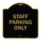 Signmission Reserved Parking Sign Staff Parking Only, Black & Gold Aluminum Sign, 18" x 18", BG-1818-23033 A-DES-BG-1818-23033 - alternate 1